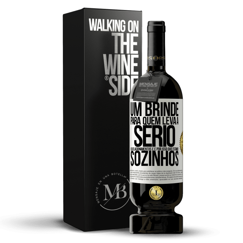 49,95 € Envio grátis | Vinho tinto Edição Premium MBS® Reserva Um brinde para quem leva a sério os relacionamentos e é por isso que estamos sozinhos Etiqueta Branca. Etiqueta personalizável Reserva 12 Meses Colheita 2015 Tempranillo