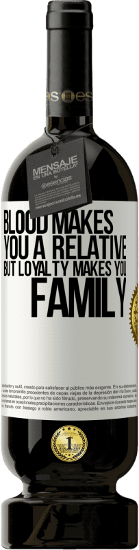 49,95 € | Red Wine Premium Edition MBS® Reserve Blood makes you a relative, but loyalty makes you family White Label. Customizable label Reserve 12 Months Harvest 2016 Tempranillo