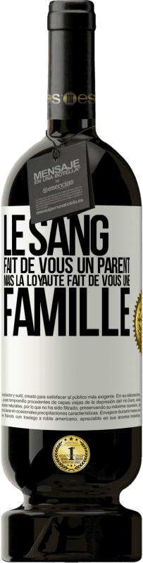 49,95 € Envoi gratuit | Vin rouge Édition Premium MBS® Réserve Le sang fait de vous un parent, mais la loyauté fait de vous une famille Étiquette Blanche. Étiquette personnalisable Réserve 12 Mois Récolte 2015 Tempranillo