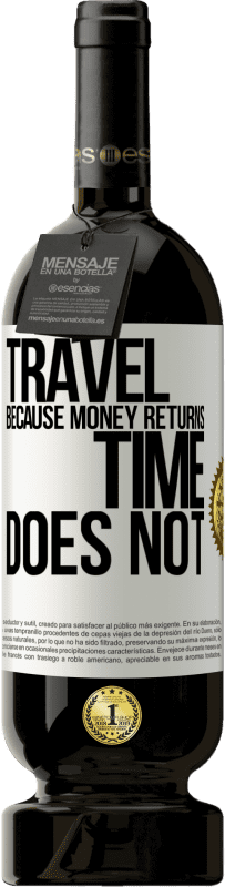 «Путешествуй, потому что деньги возвращаются. Время не» Premium Edition MBS® Бронировать