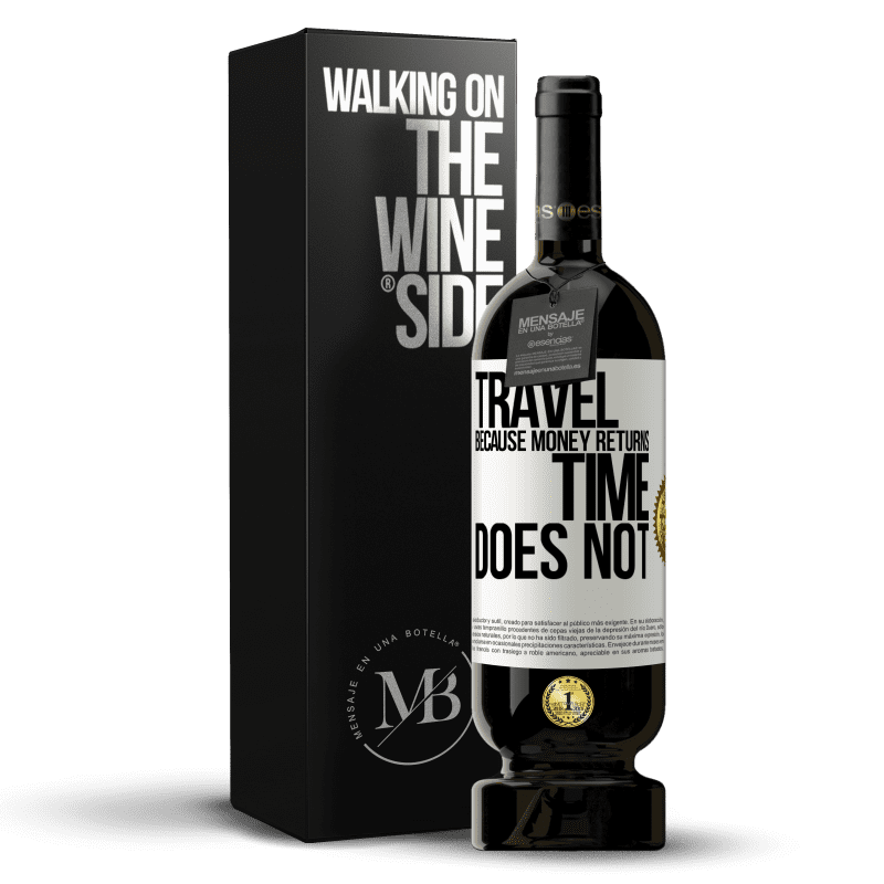 49,95 € Free Shipping | Red Wine Premium Edition MBS® Reserve Travel, because money returns. Time does not White Label. Customizable label Reserve 12 Months Harvest 2014 Tempranillo