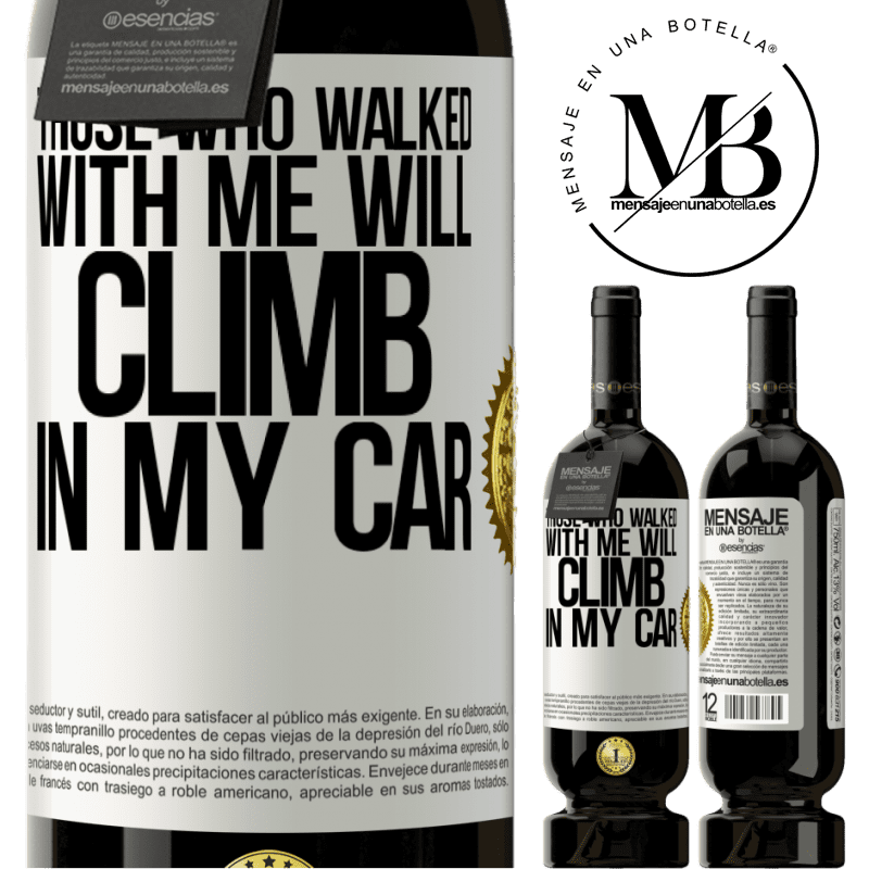 29,95 € Free Shipping | Red Wine Premium Edition MBS® Reserva Those who walked with me will climb in my car White Label. Customizable label Reserva 12 Months Harvest 2014 Tempranillo