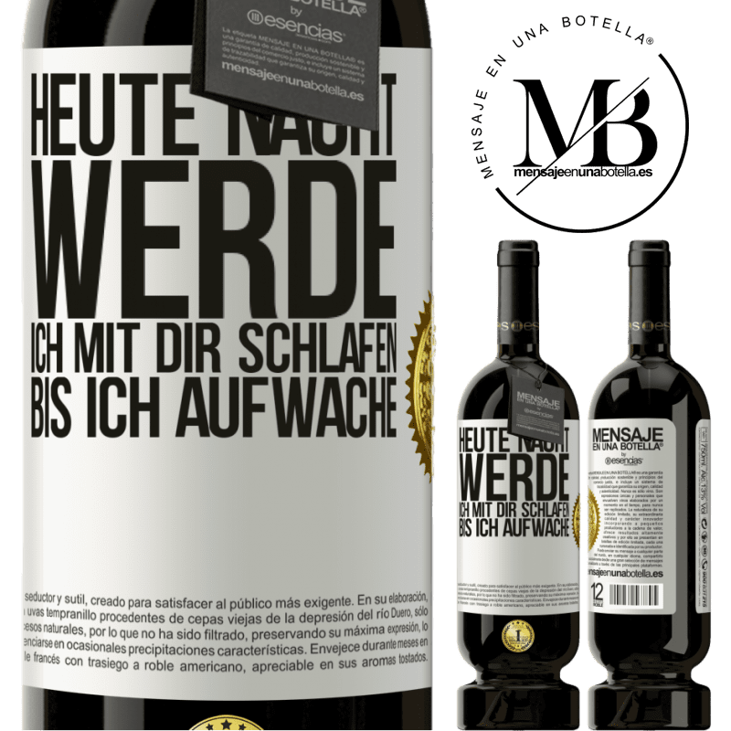 49,95 € Kostenloser Versand | Rotwein Premium Ausgabe MBS® Reserve Heute Nacht werde ich mit dir Liebe machen bis ich aufwache Weißes Etikett. Anpassbares Etikett Reserve 12 Monate Ernte 2014 Tempranillo