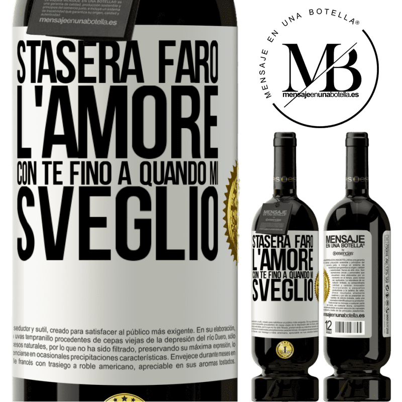 49,95 € Spedizione Gratuita | Vino rosso Edizione Premium MBS® Riserva Stasera farò l'amore con te fino a quando mi sveglio Etichetta Bianca. Etichetta personalizzabile Riserva 12 Mesi Raccogliere 2014 Tempranillo