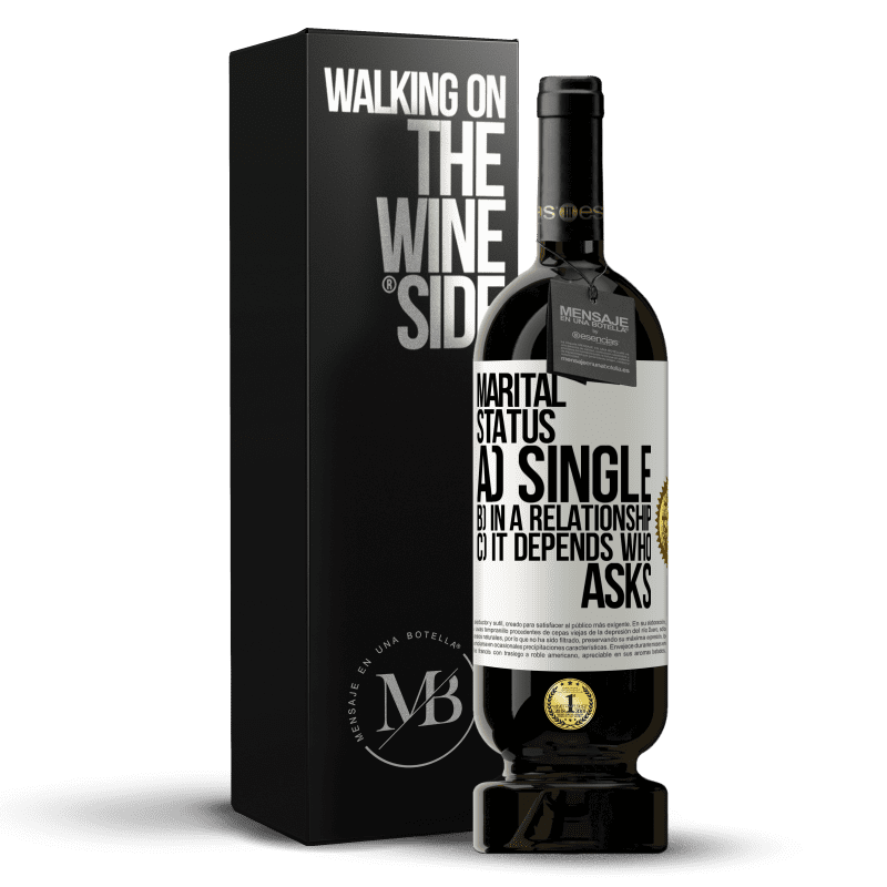 49,95 € Free Shipping | Red Wine Premium Edition MBS® Reserve Marital status: a) Single b) In a relationship c) It depends who asks White Label. Customizable label Reserve 12 Months Harvest 2014 Tempranillo