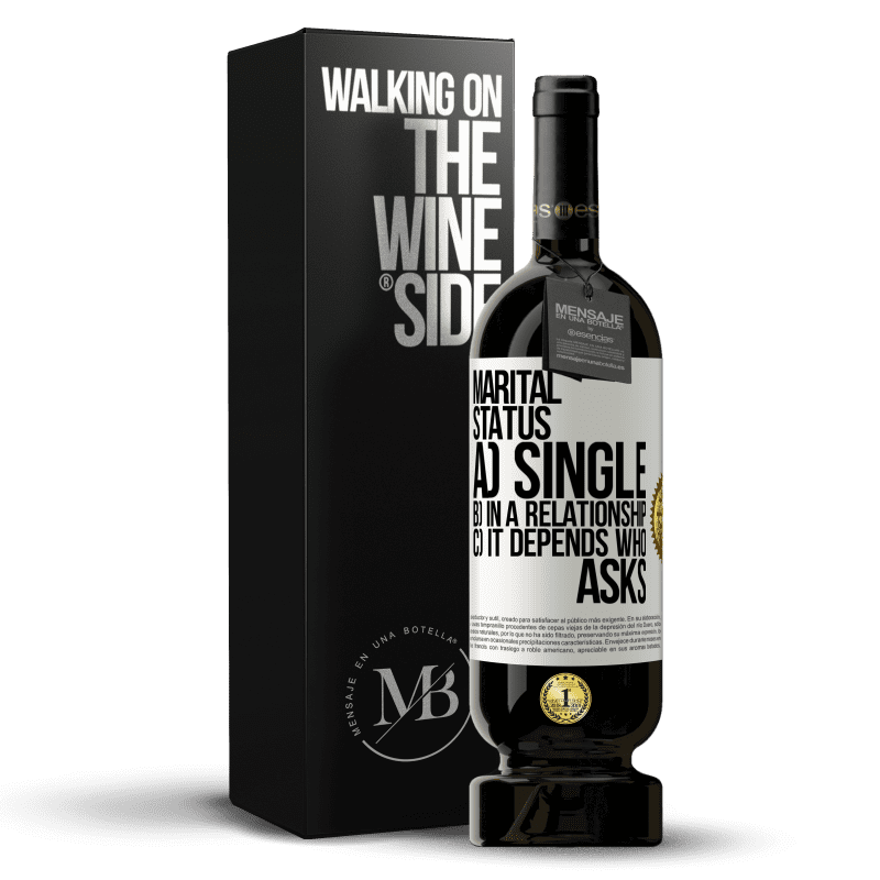 49,95 € Free Shipping | Red Wine Premium Edition MBS® Reserve Marital status: a) Single b) In a relationship c) It depends who asks White Label. Customizable label Reserve 12 Months Harvest 2015 Tempranillo