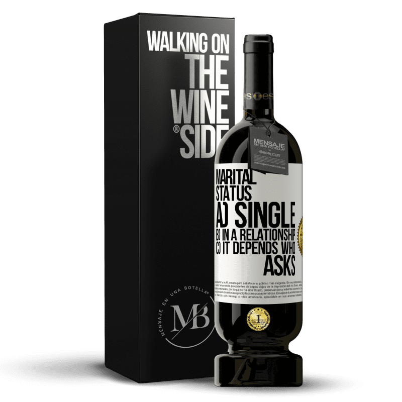 49,95 € Free Shipping | Red Wine Premium Edition MBS® Reserve Marital status: a) Single b) In a relationship c) It depends who asks White Label. Customizable label Reserve 12 Months Harvest 2016 Tempranillo