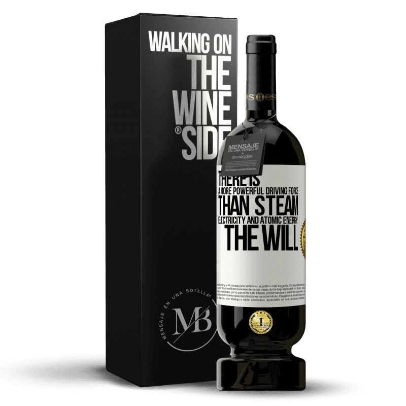 49,95 € Free Shipping | Red Wine Premium Edition MBS® Reserve There is a more powerful driving force than steam, electricity and atomic energy: The will White Label. Customizable label Reserve 12 Months Harvest 2014 Tempranillo