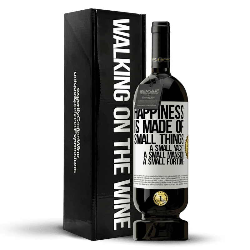 49,95 € Free Shipping | Red Wine Premium Edition MBS® Reserve Happiness is made of small things: a small yacht, a small mansion, a small fortune White Label. Customizable label Reserve 12 Months Harvest 2014 Tempranillo