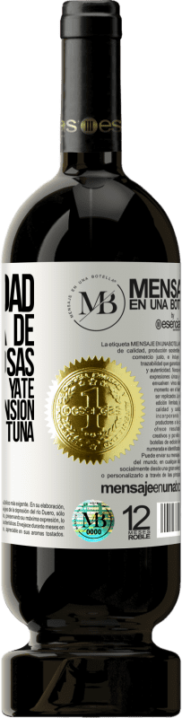 «La felicidad está hecha de pequeñas cosas: un pequeño yate, una pequeña mansión, una pequeña fortuna» Edición Premium MBS® Reserva