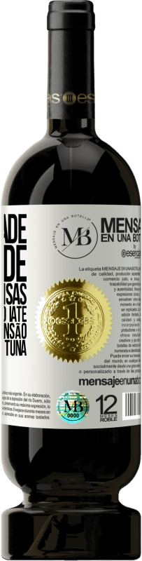 «A felicidade é feita de pequenas coisas: um pequeno iate, uma pequena mansão, uma pequena fortuna» Edição Premium MBS® Reserva