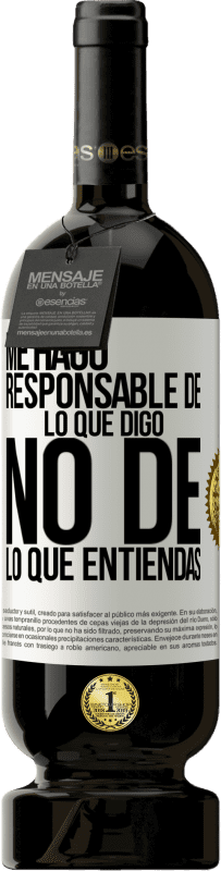 49,95 € | Vino Tinto Edición Premium MBS® Reserva Me hago responsable de lo que digo, no de lo que entiendas Etiqueta Blanca. Etiqueta personalizable Reserva 12 Meses Cosecha 2015 Tempranillo