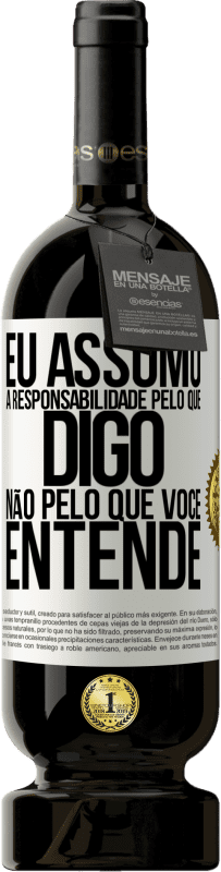 49,95 € | Vinho tinto Edição Premium MBS® Reserva Eu assumo a responsabilidade pelo que digo, não pelo que você entende Etiqueta Branca. Etiqueta personalizável Reserva 12 Meses Colheita 2016 Tempranillo
