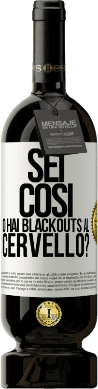 49,95 € | Vino rosso Edizione Premium MBS® Riserva sei così o hai blackouts al cervello? Etichetta Bianca. Etichetta personalizzabile Riserva 12 Mesi Raccogliere 2014 Tempranillo