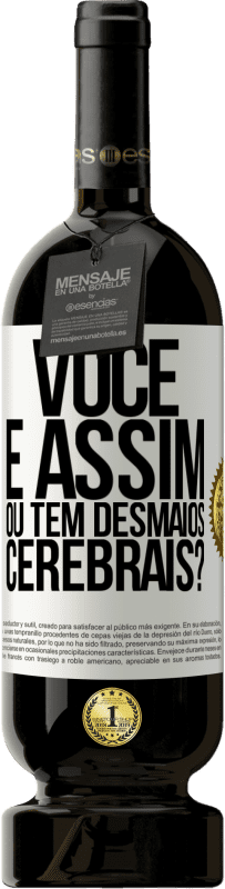 49,95 € Envio grátis | Vinho tinto Edição Premium MBS® Reserva você é assim ou tem desmaios cerebrais? Etiqueta Branca. Etiqueta personalizável Reserva 12 Meses Colheita 2016 Tempranillo