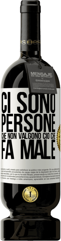 Spedizione Gratuita | Vino rosso Edizione Premium MBS® Riserva Ci sono persone che non valgono ciò che fa male Etichetta Bianca. Etichetta personalizzabile Riserva 12 Mesi Raccogliere 2014 Tempranillo