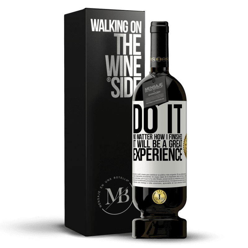 49,95 € Free Shipping | Red Wine Premium Edition MBS® Reserve Do it, no matter how I finished, it will be a great experience White Label. Customizable label Reserve 12 Months Harvest 2014 Tempranillo