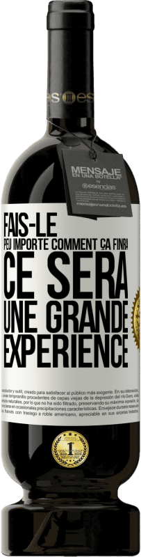 49,95 € | Vin rouge Édition Premium MBS® Réserve Fais-le, peu importe comment ça finira, ce sera une grande expérience Étiquette Blanche. Étiquette personnalisable Réserve 12 Mois Récolte 2015 Tempranillo