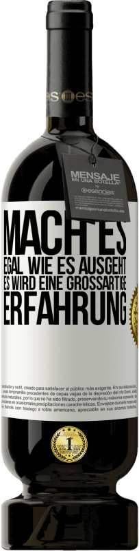 49,95 € | Rotwein Premium Ausgabe MBS® Reserve Mach es, egal, wie es ausgeht, es wird eine großartige Erfahrung Weißes Etikett. Anpassbares Etikett Reserve 12 Monate Ernte 2015 Tempranillo