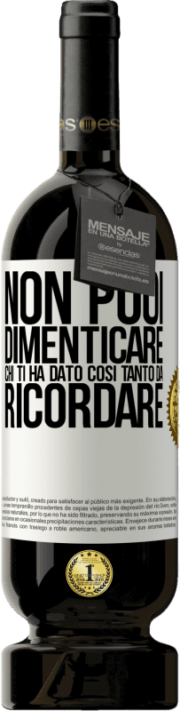 49,95 € | Vino rosso Edizione Premium MBS® Riserva Non puoi dimenticare chi ti ha dato così tanto da ricordare Etichetta Bianca. Etichetta personalizzabile Riserva 12 Mesi Raccogliere 2015 Tempranillo