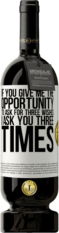 «If you give me the opportunity to ask for three wishes, I ask you three times» Premium Edition MBS® Reserve