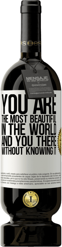 «あなたは世界で最も美しいです、そしてあなたはそれを知らずにそこにいます» プレミアム版 MBS® 予約する