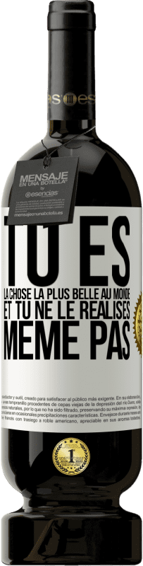 49,95 € Envoi gratuit | Vin rouge Édition Premium MBS® Réserve Tu es la chose la plus belle au monde et tu ne le réalises même pas Étiquette Blanche. Étiquette personnalisable Réserve 12 Mois Récolte 2016 Tempranillo