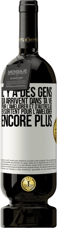 49,95 € Envoi gratuit | Vin rouge Édition Premium MBS® Réserve Il y a des gens qui arrivent dans ta vie pour l'améliorer et d'autres qui en sortent pour l'améliorer encore plus Étiquette Blanche. Étiquette personnalisable Réserve 12 Mois Récolte 2015 Tempranillo