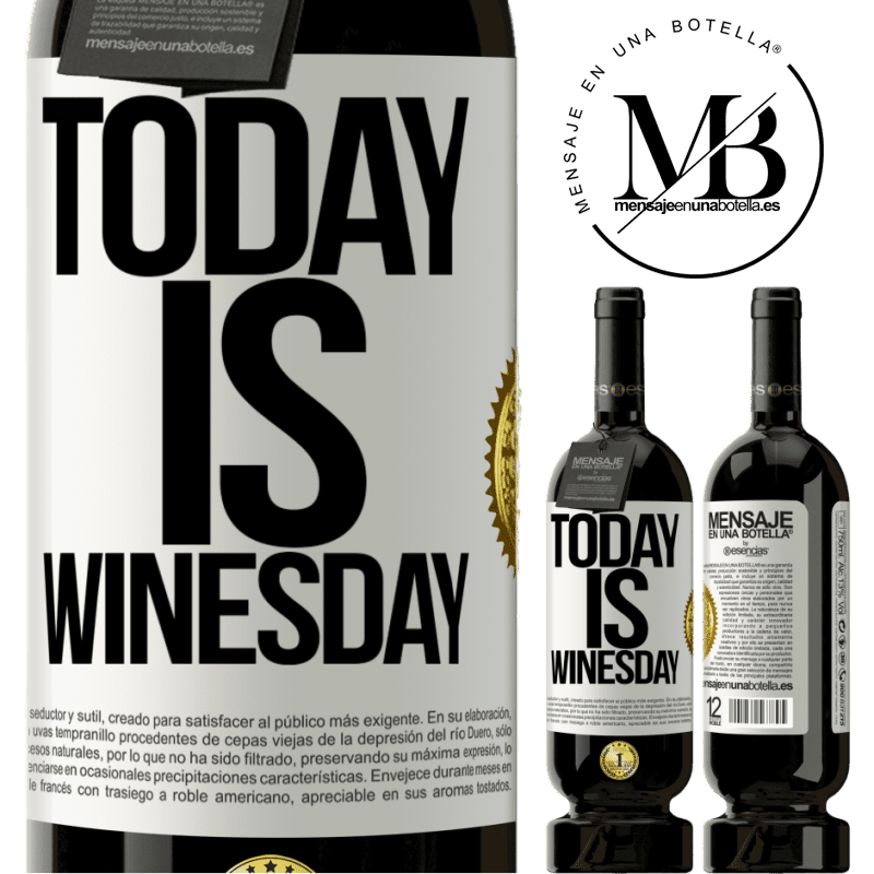 39,95 € Envío gratis | Vino Tinto Edición Premium MBS® Reserva Today is winesday! Etiqueta Blanca. Etiqueta personalizable Reserva 12 Meses Cosecha 2015 Tempranillo
