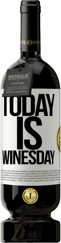 «Today is winesday!» Edizione Premium MBS® Riserva