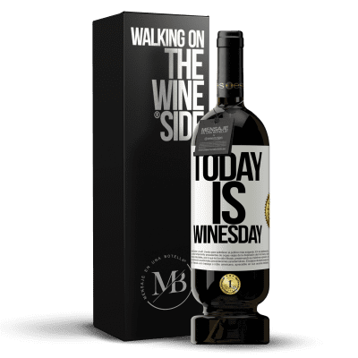 «Today is winesday!» Edizione Premium MBS® Riserva