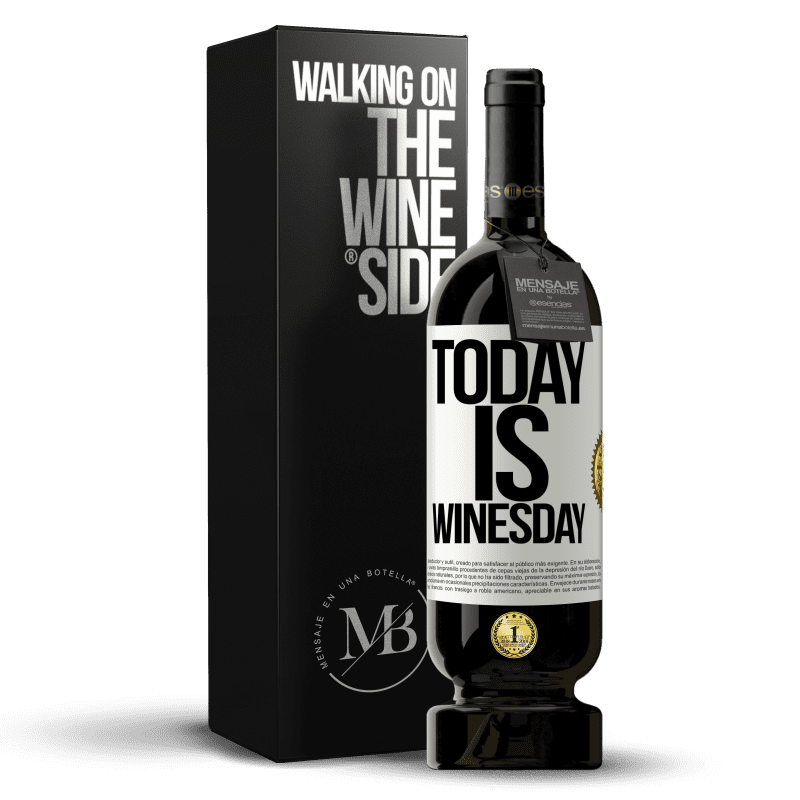 49,95 € Envio grátis | Vinho tinto Edição Premium MBS® Reserva Today is winesday! Etiqueta Branca. Etiqueta personalizável Reserva 12 Meses Colheita 2015 Tempranillo