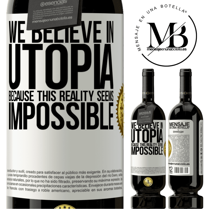 29,95 € Free Shipping | Red Wine Premium Edition MBS® Reserva We believe in utopia because this reality seems impossible White Label. Customizable label Reserva 12 Months Harvest 2014 Tempranillo