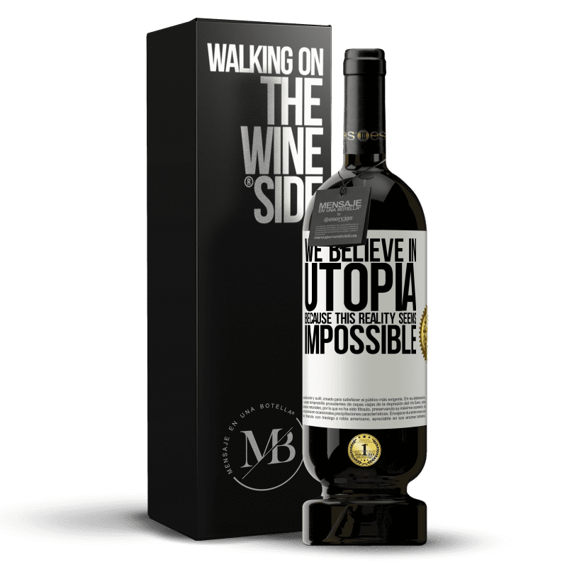 49,95 € Free Shipping | Red Wine Premium Edition MBS® Reserve We believe in utopia because this reality seems impossible White Label. Customizable label Reserve 12 Months Harvest 2014 Tempranillo