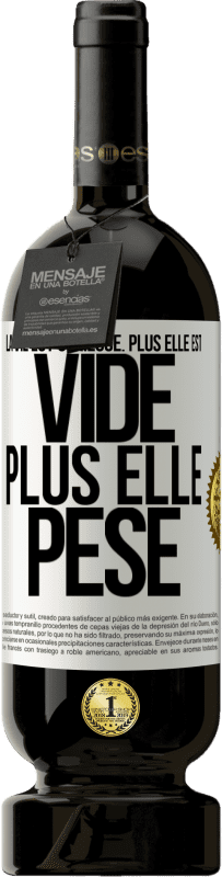 49,95 € | Vin rouge Édition Premium MBS® Réserve La vie est curieuse. Plus elle est vide, plus elle pèse Étiquette Blanche. Étiquette personnalisable Réserve 12 Mois Récolte 2015 Tempranillo