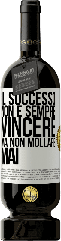 49,95 € | Vino rosso Edizione Premium MBS® Riserva Il successo non è sempre vincere, ma non mollare mai Etichetta Bianca. Etichetta personalizzabile Riserva 12 Mesi Raccogliere 2014 Tempranillo