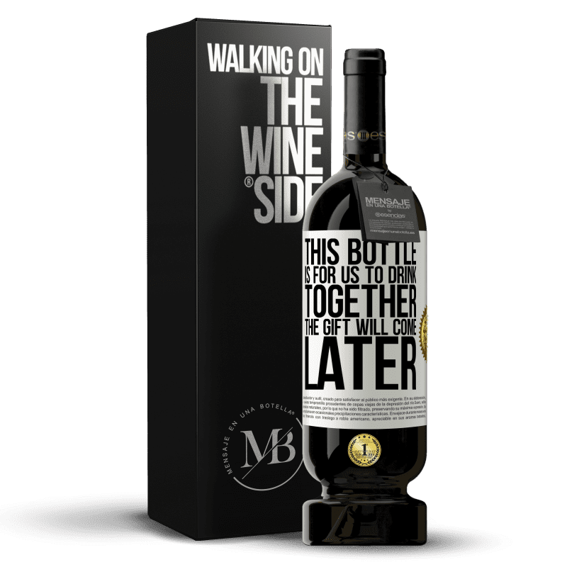 49,95 € Free Shipping | Red Wine Premium Edition MBS® Reserve This bottle is for us to drink together. The gift will come later White Label. Customizable label Reserve 12 Months Harvest 2014 Tempranillo