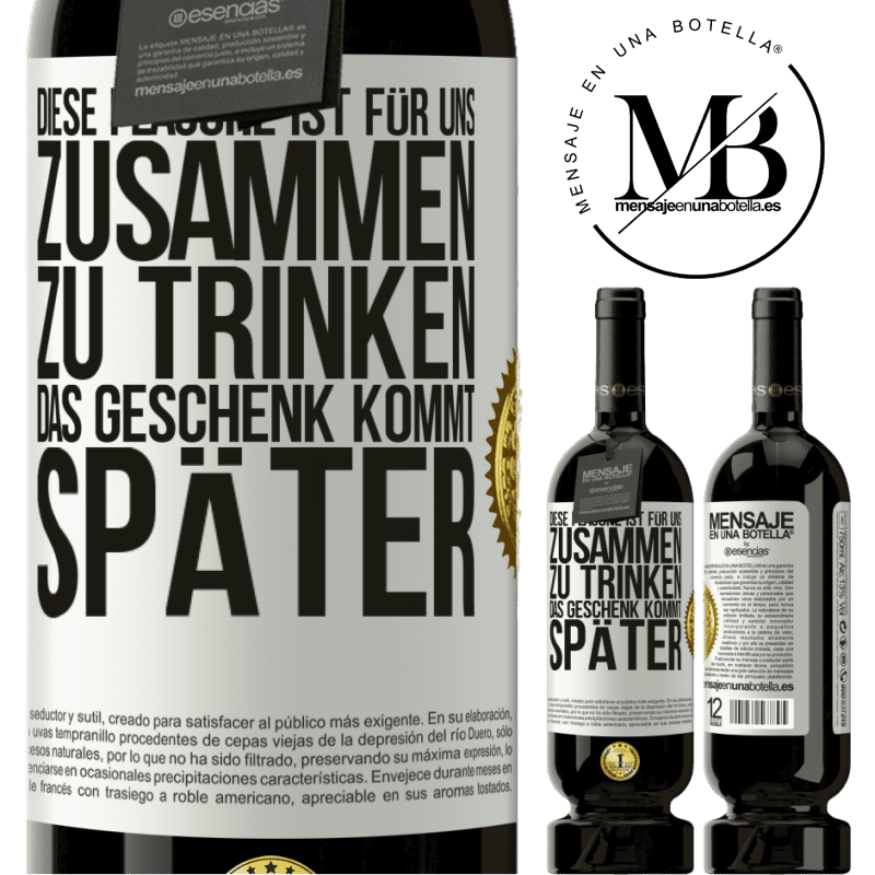 49,95 € Kostenloser Versand | Rotwein Premium Ausgabe MBS® Reserve Diese Flasche ist für uns zusammen zu trinken. Das Geschenk kommt später Weißes Etikett. Anpassbares Etikett Reserve 12 Monate Ernte 2016 Tempranillo