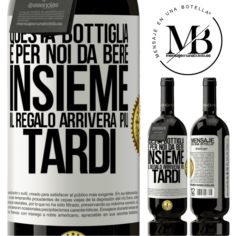 49,95 € Spedizione Gratuita | Vino rosso Edizione Premium MBS® Riserva Questa bottiglia è per noi da bere insieme. Il regalo arriverà più tardi Etichetta Bianca. Etichetta personalizzabile Riserva 12 Mesi Raccogliere 2014 Tempranillo