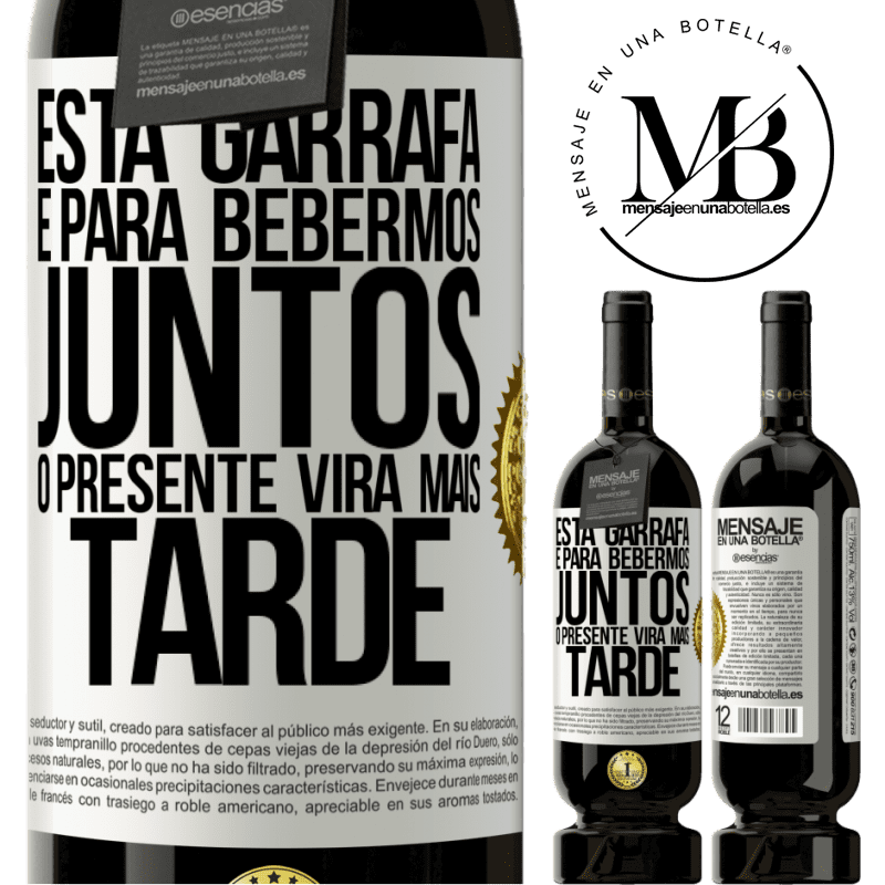 49,95 € Envio grátis | Vinho tinto Edição Premium MBS® Reserva Esta garrafa é para bebermos juntos. O presente virá mais tarde Etiqueta Branca. Etiqueta personalizável Reserva 12 Meses Colheita 2014 Tempranillo