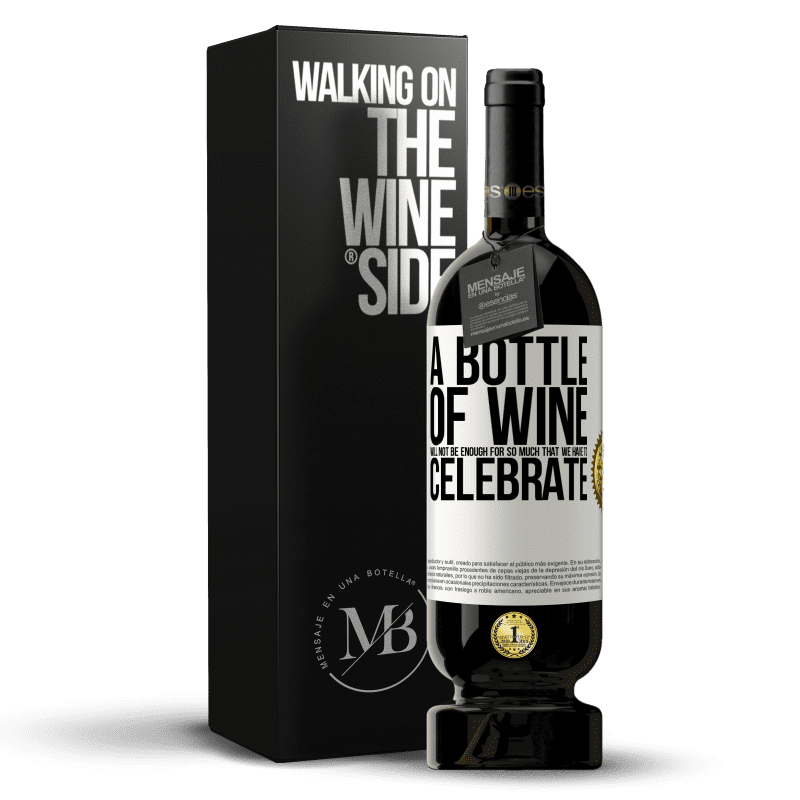 49,95 € Free Shipping | Red Wine Premium Edition MBS® Reserve A bottle of wine will not be enough for so much that we have to celebrate White Label. Customizable label Reserve 12 Months Harvest 2015 Tempranillo