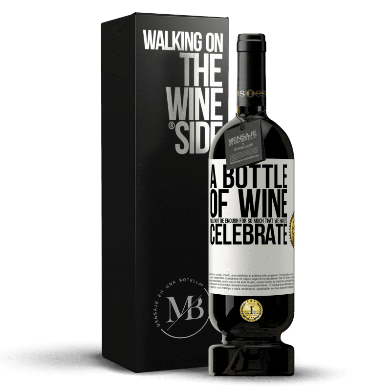 49,95 € Free Shipping | Red Wine Premium Edition MBS® Reserve A bottle of wine will not be enough for so much that we have to celebrate White Label. Customizable label Reserve 12 Months Harvest 2016 Tempranillo