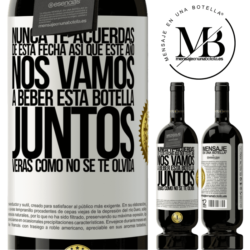 49,95 € Envío gratis | Vino Tinto Edición Premium MBS® Reserva Nunca te acuerdas de esta fecha, así que este año nos vamos a beber esta botella juntos. Verás como no se te olvida Etiqueta Blanca. Etiqueta personalizable Reserva 12 Meses Cosecha 2016 Tempranillo