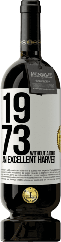 49,95 € | Красное вино Premium Edition MBS® Бронировать 1973. Без сомнения, отличный урожай Белая этикетка. Настраиваемая этикетка Бронировать 12 Месяцы Урожай 2014 Tempranillo