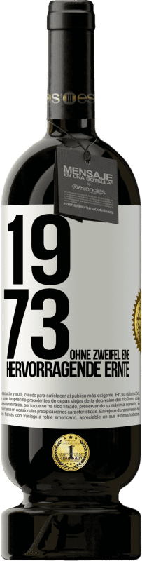 49,95 € | Rotwein Premium Ausgabe MBS® Reserve 1973. Ohne Zweifel eine hervorragende Ernte Weißes Etikett. Anpassbares Etikett Reserve 12 Monate Ernte 2014 Tempranillo