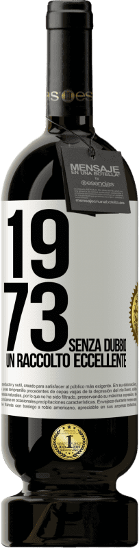 49,95 € Spedizione Gratuita | Vino rosso Edizione Premium MBS® Riserva 1973. Senza dubbio, un raccolto eccellente Etichetta Bianca. Etichetta personalizzabile Riserva 12 Mesi Raccogliere 2014 Tempranillo