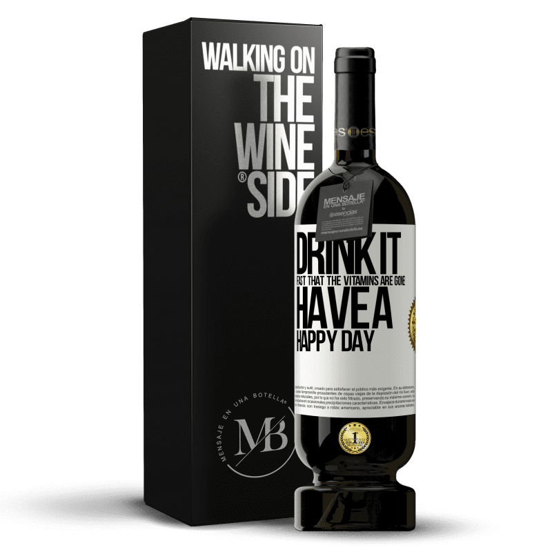 49,95 € Free Shipping | Red Wine Premium Edition MBS® Reserve Drink it fast that the vitamins are gone! Have a happy day White Label. Customizable label Reserve 12 Months Harvest 2014 Tempranillo