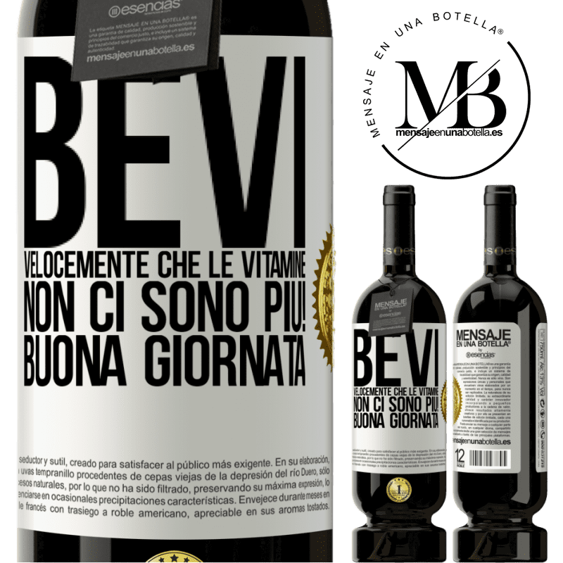 49,95 € Spedizione Gratuita | Vino rosso Edizione Premium MBS® Riserva Bevi velocemente che le vitamine non ci sono più! Buona giornata Etichetta Bianca. Etichetta personalizzabile Riserva 12 Mesi Raccogliere 2014 Tempranillo