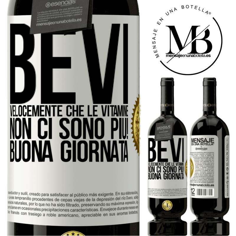 49,95 € Spedizione Gratuita | Vino rosso Edizione Premium MBS® Riserva Bevi velocemente che le vitamine non ci sono più! Buona giornata Etichetta Bianca. Etichetta personalizzabile Riserva 12 Mesi Raccogliere 2016 Tempranillo