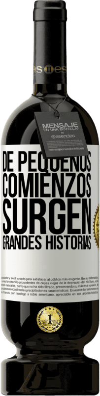 49,95 € Envío gratis | Vino Tinto Edición Premium MBS® Reserva De pequeños comienzos surgen grandes historias Etiqueta Blanca. Etiqueta personalizable Reserva 12 Meses Cosecha 2016 Tempranillo